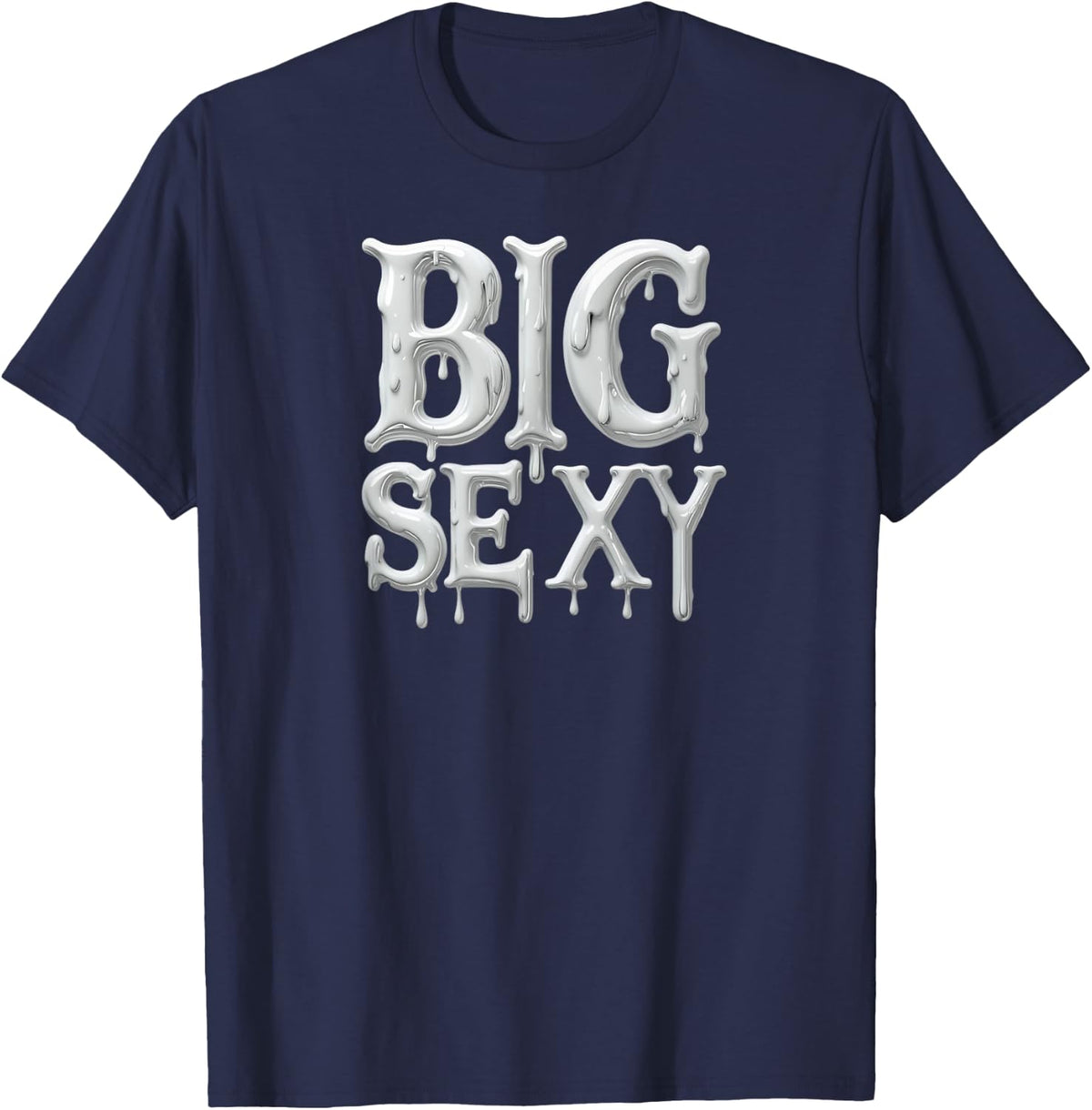 Big Sexy - erotic sexy gifts for man or woman T-Shirt - Navy Blue
