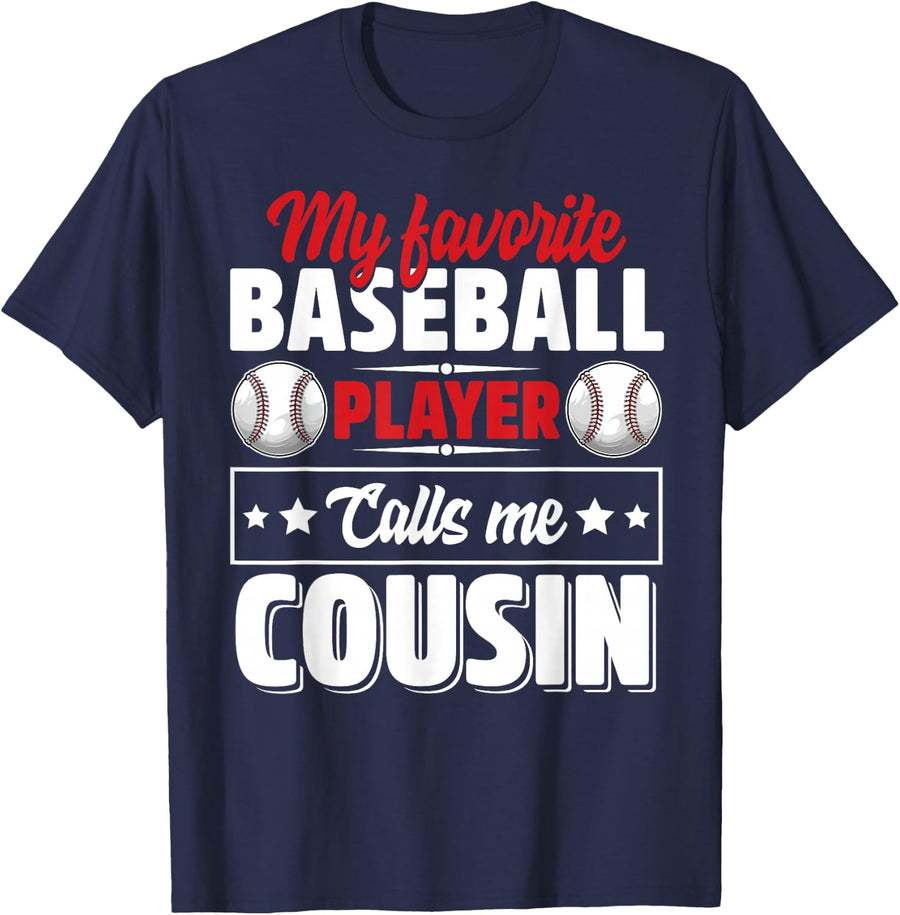 My Favorite Baseball Player Calls Me Cousin T-Shirt - Navy Blue