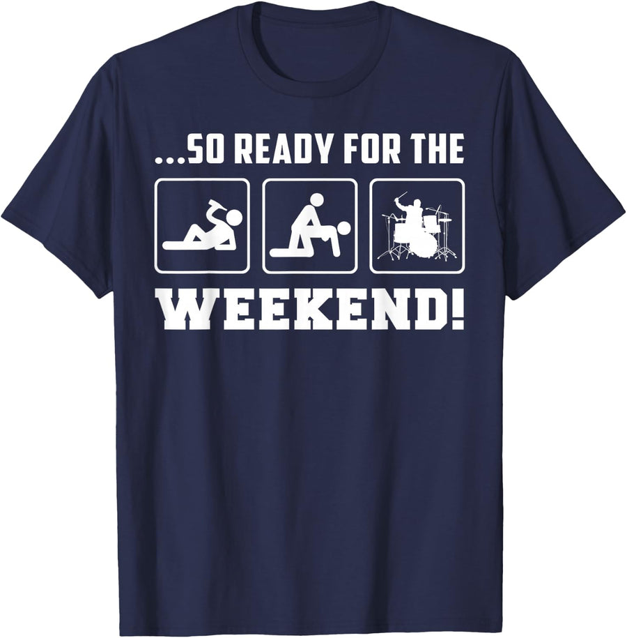 drum so ready for the weekend father's day T-Shirt - Navy Blue