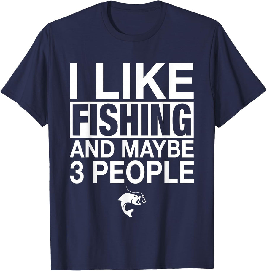 I Like Fishing and Maybe Three People Funny Fishing Gift T-Shirt - Navy Blue