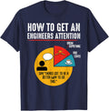 How To Get An Engineers Attention Engineer Technology Funny T-Shirt - Navy Blue