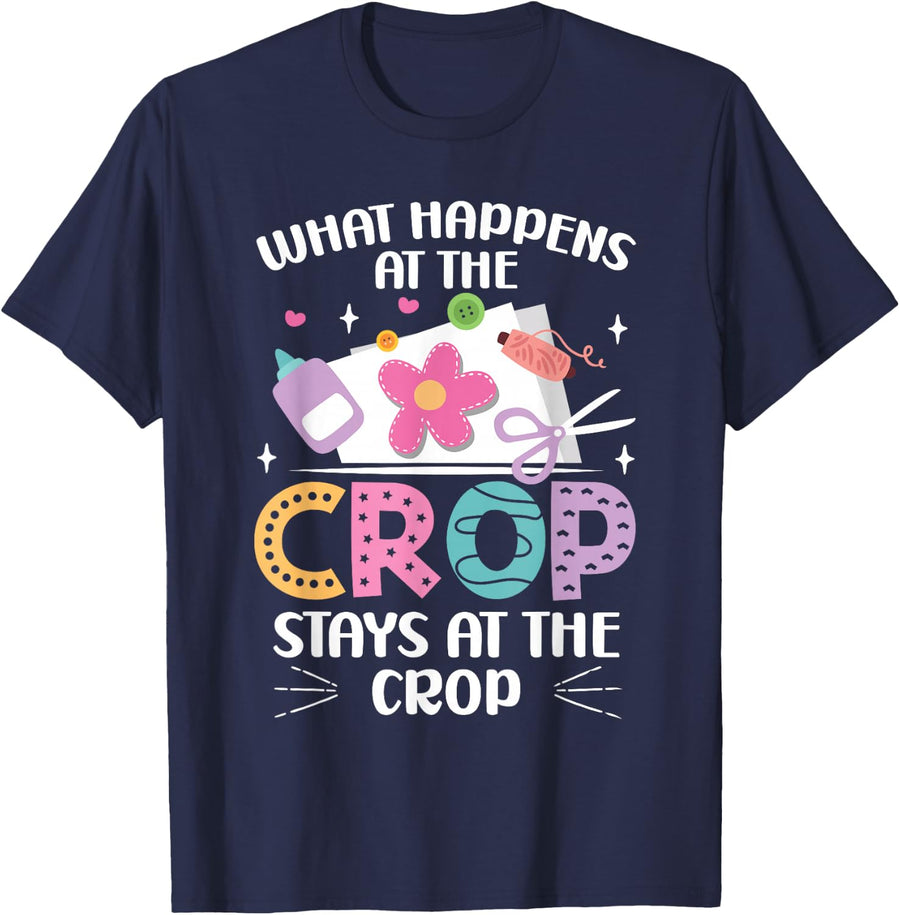 Scrapbooking What Happens At The Crop Stays At The Crop T-Shirt - Navy Blue