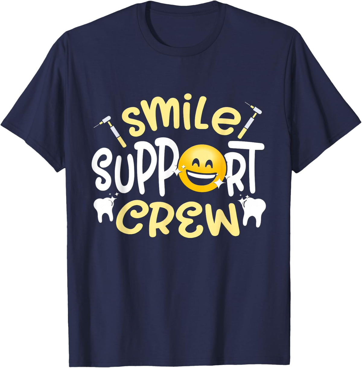 Smile Support Crew Dental Assistant T-Shirt Tees Women Tooth Teeth Job Hygienist Gift - Navy Blue