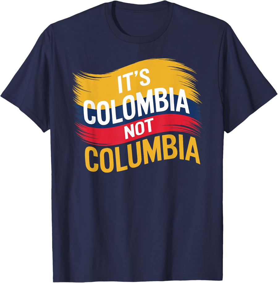 Its Colombia Not Columbia Colombian Caleños Bogota Medellin T-Shirt - Navy Blue