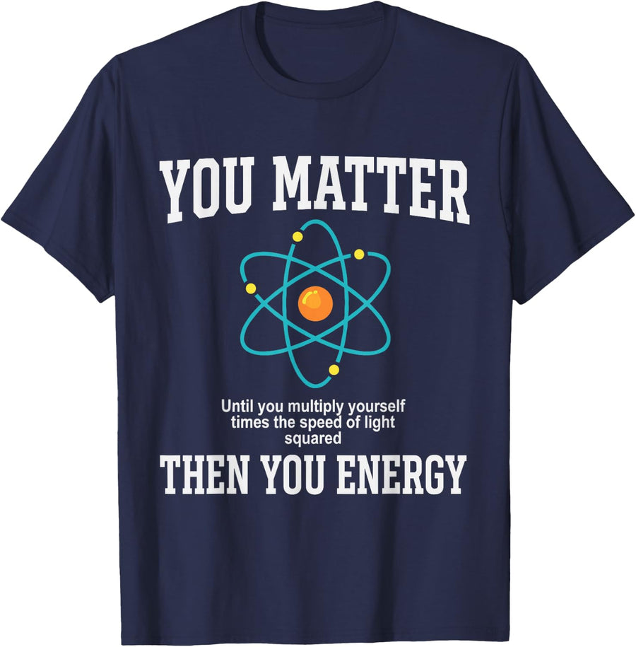 You Matter Physics Science Nerd Boys Kids T-Shirt - Navy Blue
