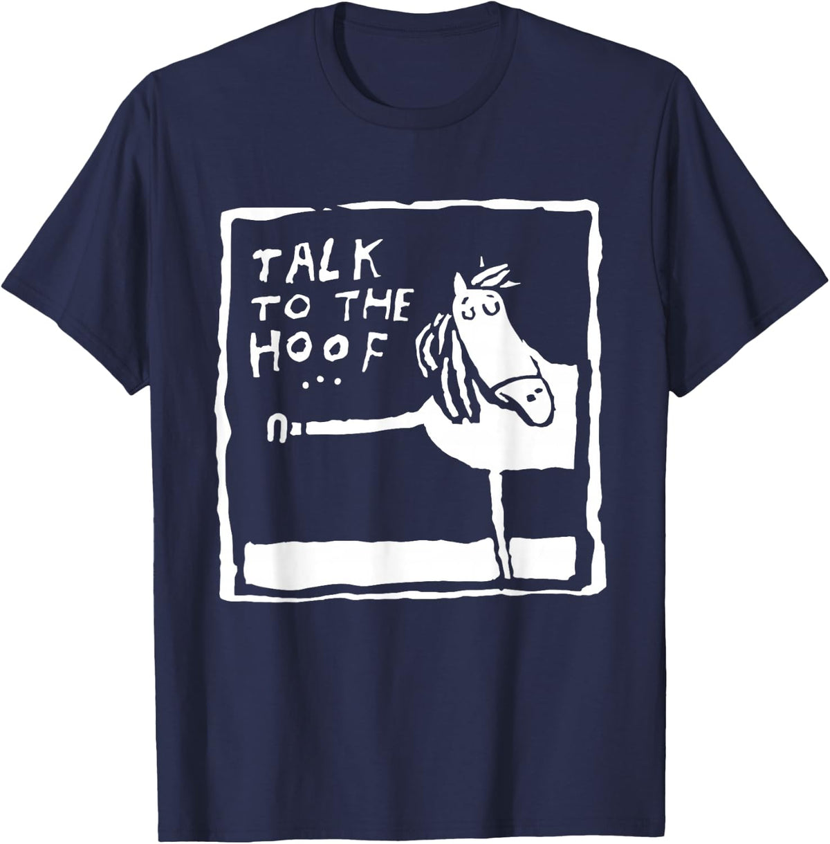 Funny Womens Funny Talk to The Hoof Horseback Riding T-Shirt - Navy Blue