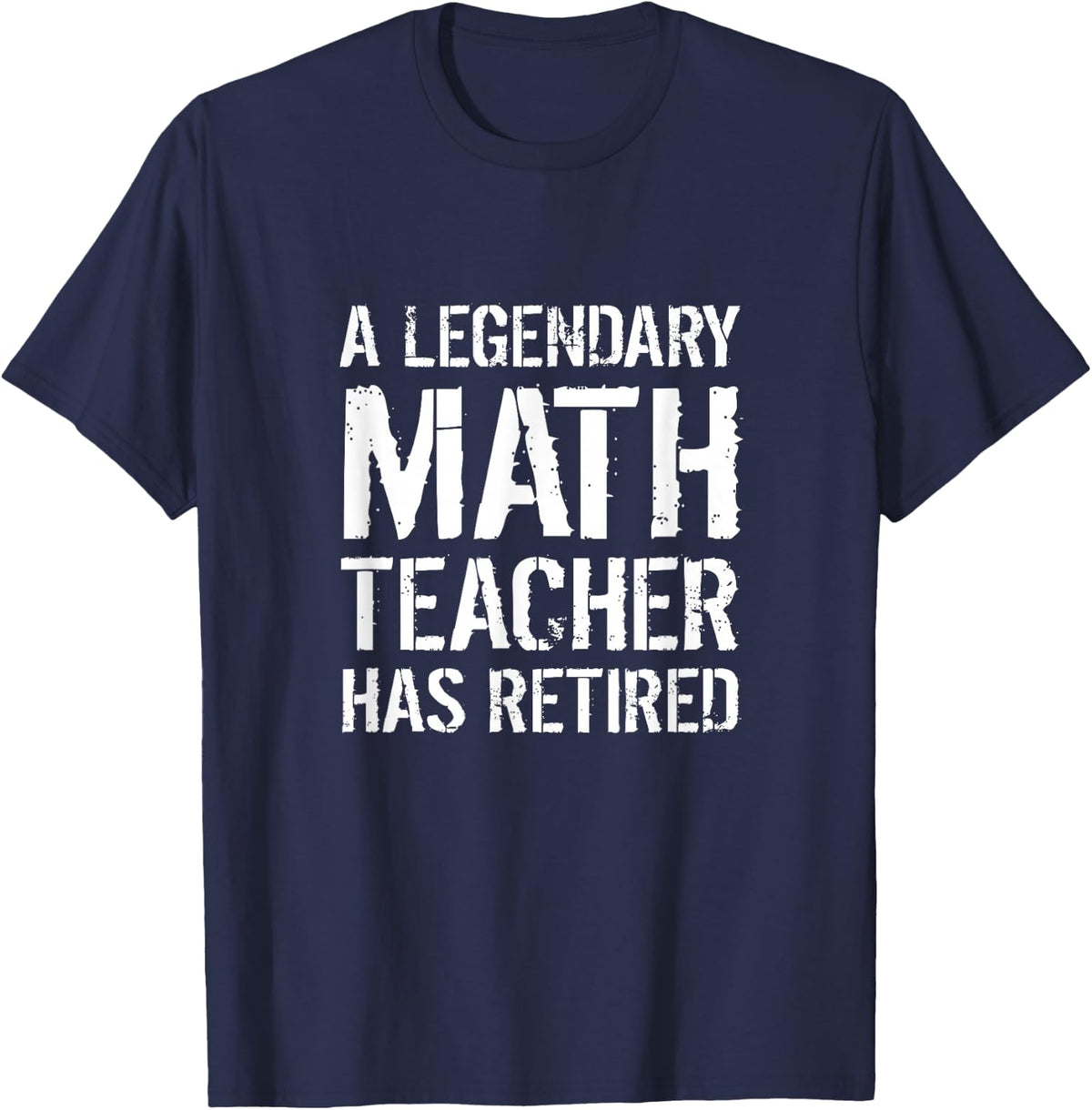 A Legendary Math Teacher Has Retired Retirement Mathematics T-Shirt - Navy Blue