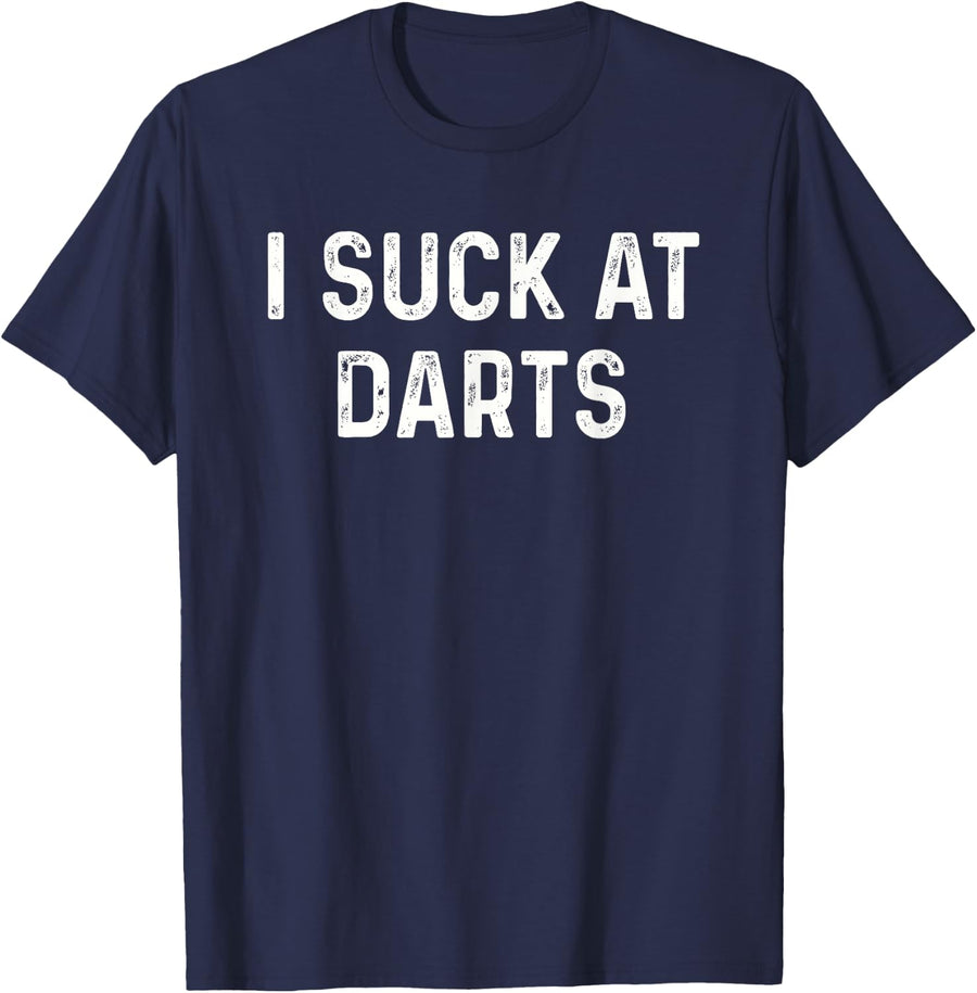 Funny Dart Player Men Women I Suck at Darts T-Shirt - Navy Blue
