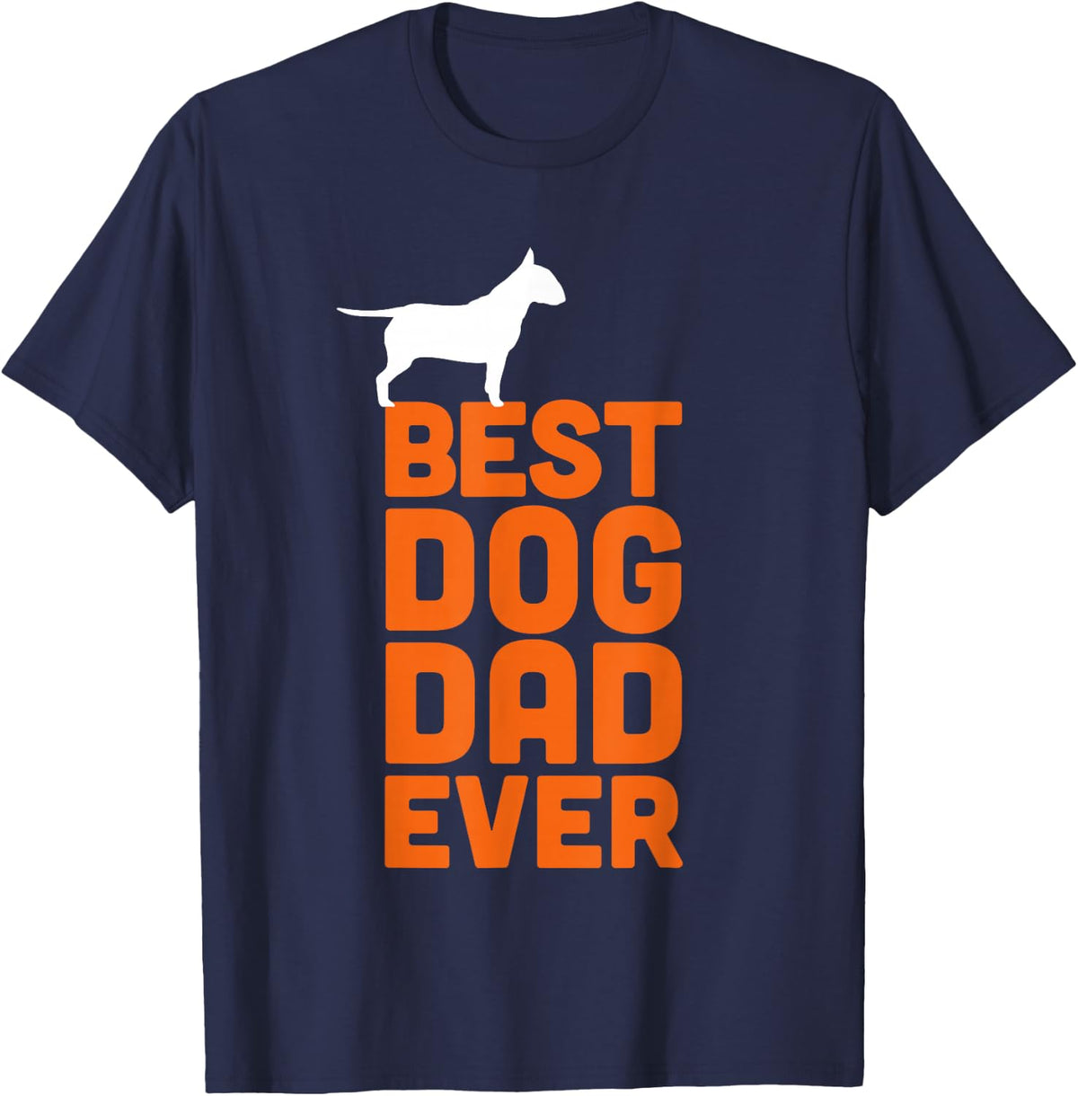 Best Dog Dad Ever - Funny Bull Terrier Owner T-Shirt - Navy Blue