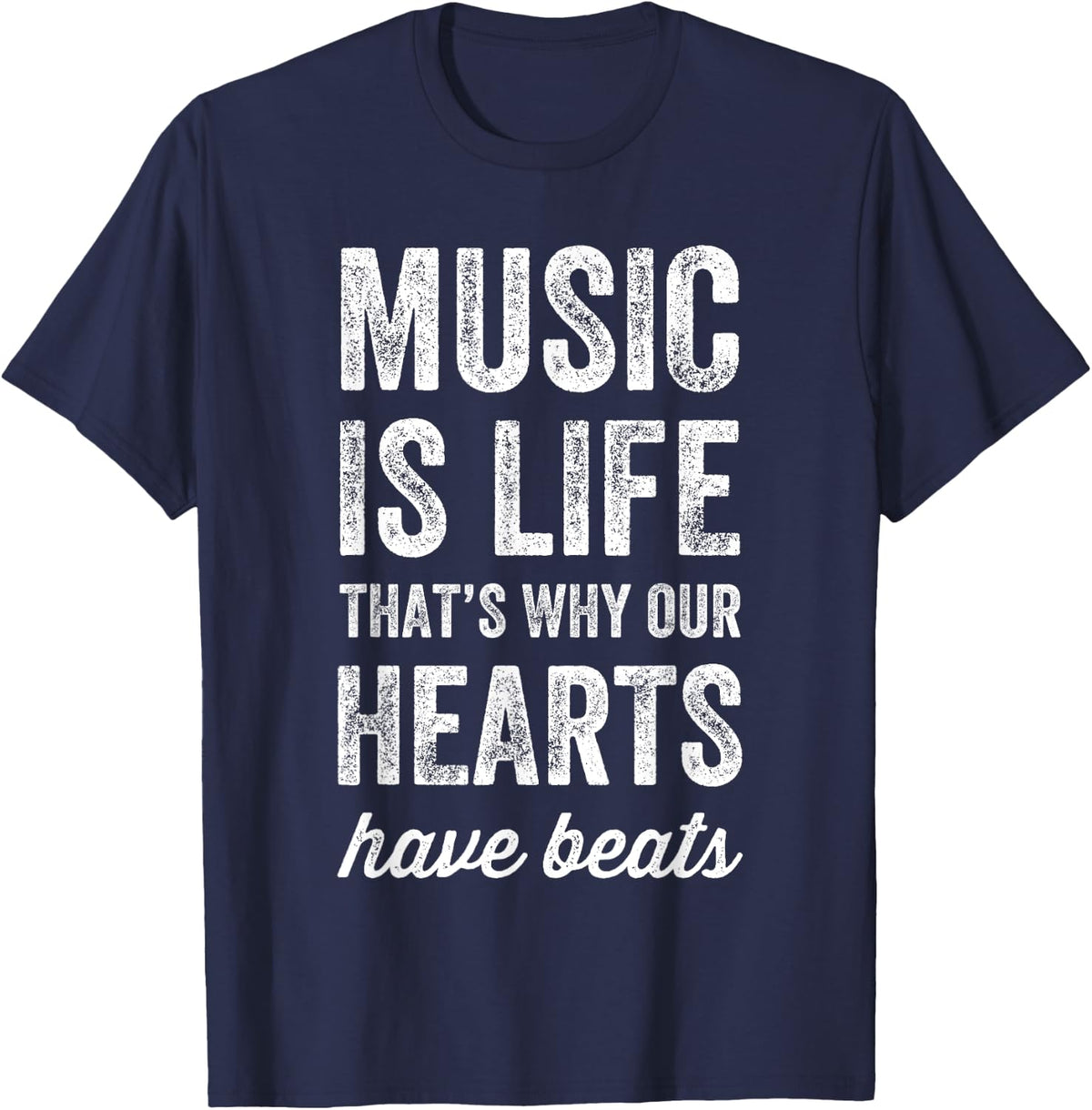 Music Is Life That's Why Our Hearts Have Beats T-Shirt - Navy Blue