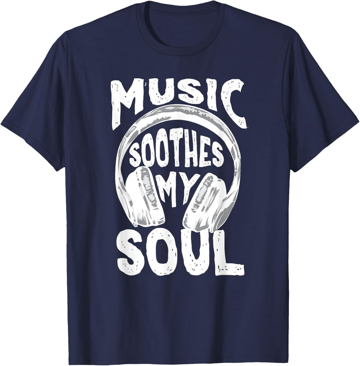 Music Lover Tee Music Soothes my Soul Musical Gift T-Shirt - Navy Blue