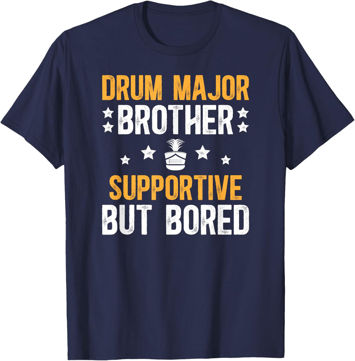 Drum Major Brother Supportive Brother Of A Drum Major Bro T-Shirt - Navy Blue