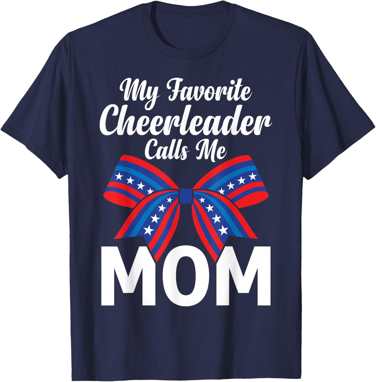 My Favorite Cheerleader Calls Me Mom Cheer Bow Mother Day T-Shirt - Navy Blue