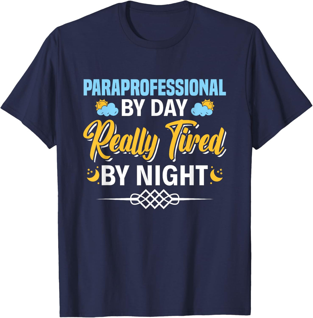Paraprofessional By Day Really Tired By Night Para Teacher T-Shirt - Navy Blue