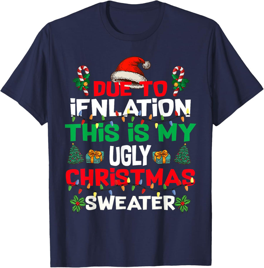 Funny Due to Inflation Ugly Christmas Sweaters for Men Women T-Shirt - Navy Blue