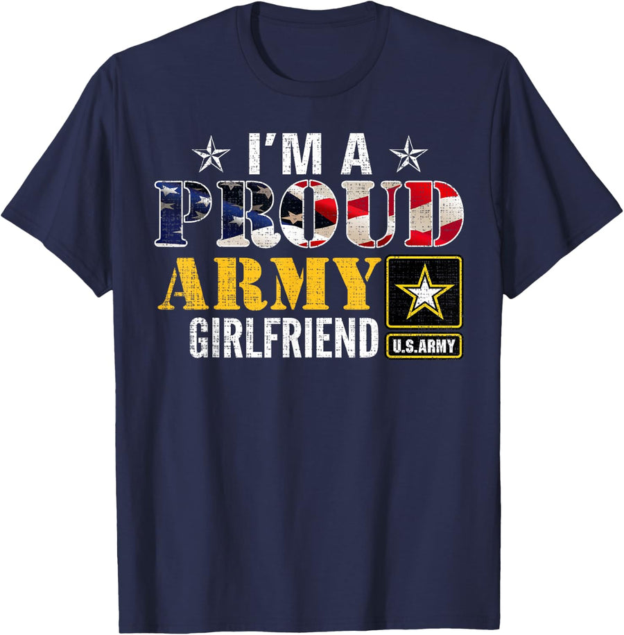 I'm A Proud Army Girlfriend American Flag Military Veteran T-Shirt - Navy Blue