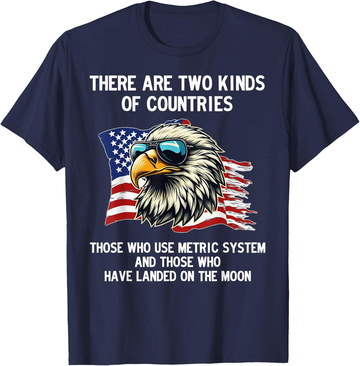 Two Kinds of Countries, Those Who Use Metric System and Moon T-Shirt - Navy Blue