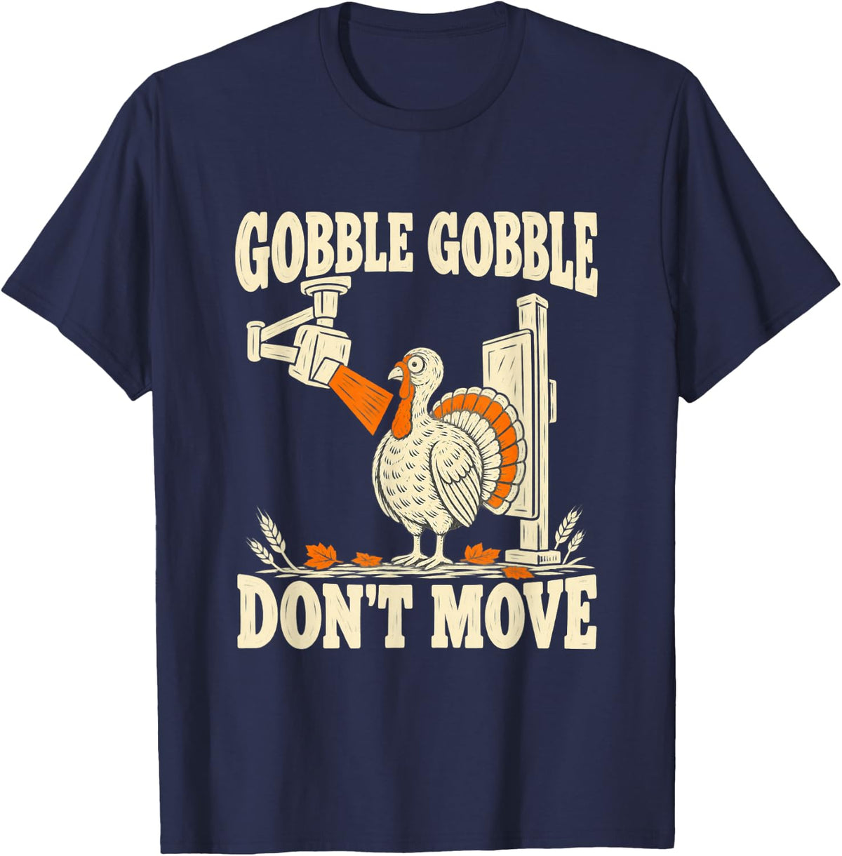 Gobble Gobble Don't Move Thanksgiving Rad Tech Radiology T-Shirt - Navy Blue