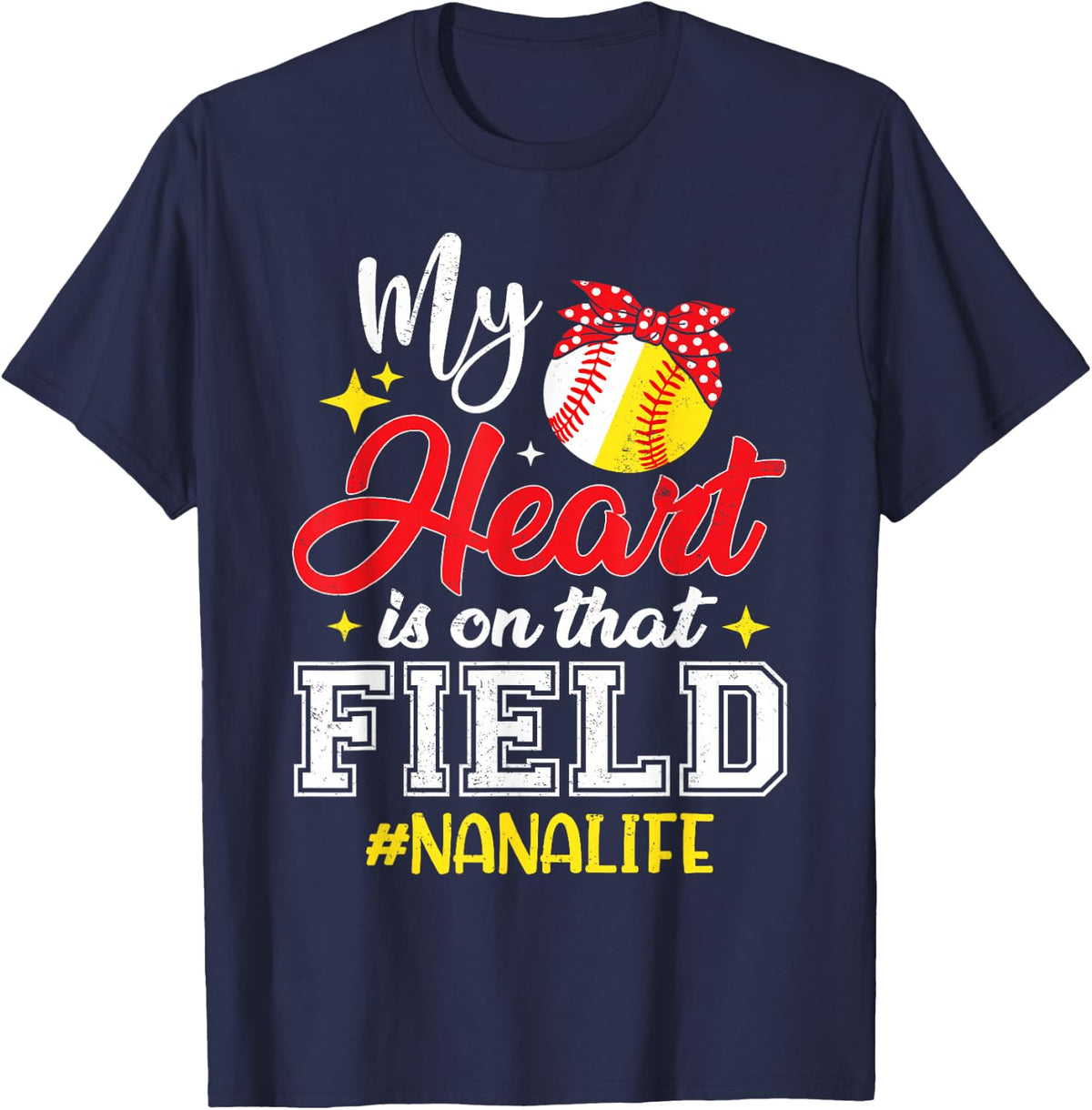 My Heart is on That Field Softball Baseball Nana Grandma T-Shirt - Navy Blue