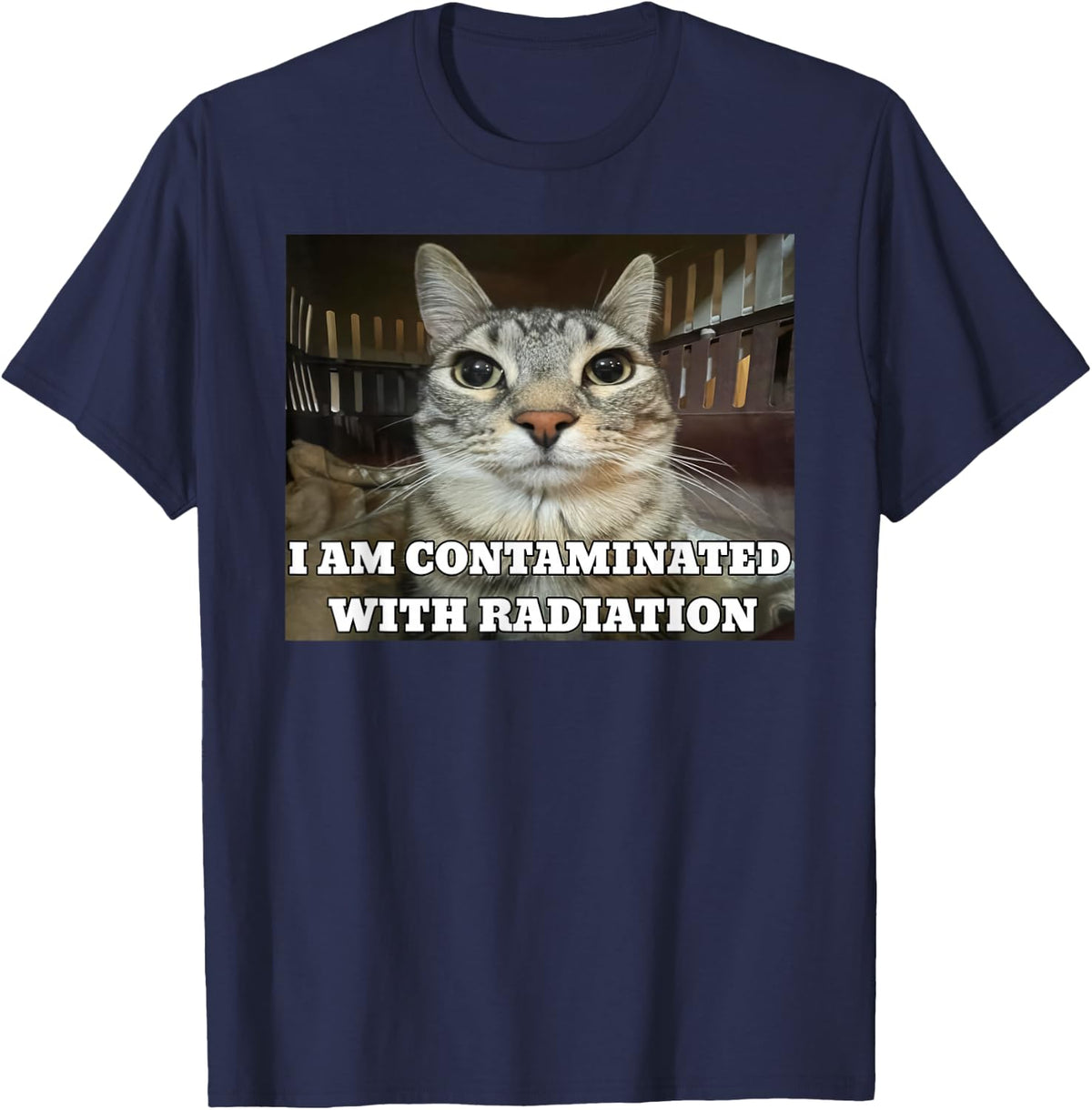 I Am Contaminated With Radiation Meme T-Shirt - Navy Blue