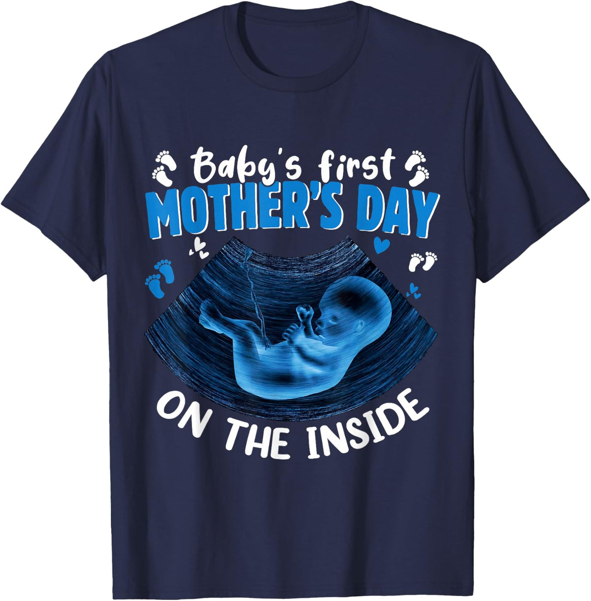 Mom Tee For Women Baby's First Mother's Day On The Inside T-Shirt - Navy Blue