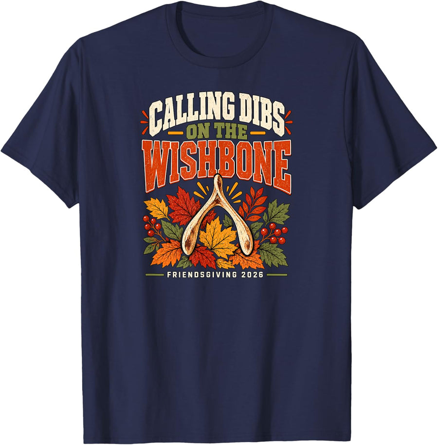 Calling Dibs On The Wishbone Friendsgiving 2026 Funny T-Shirt - Navy Blue