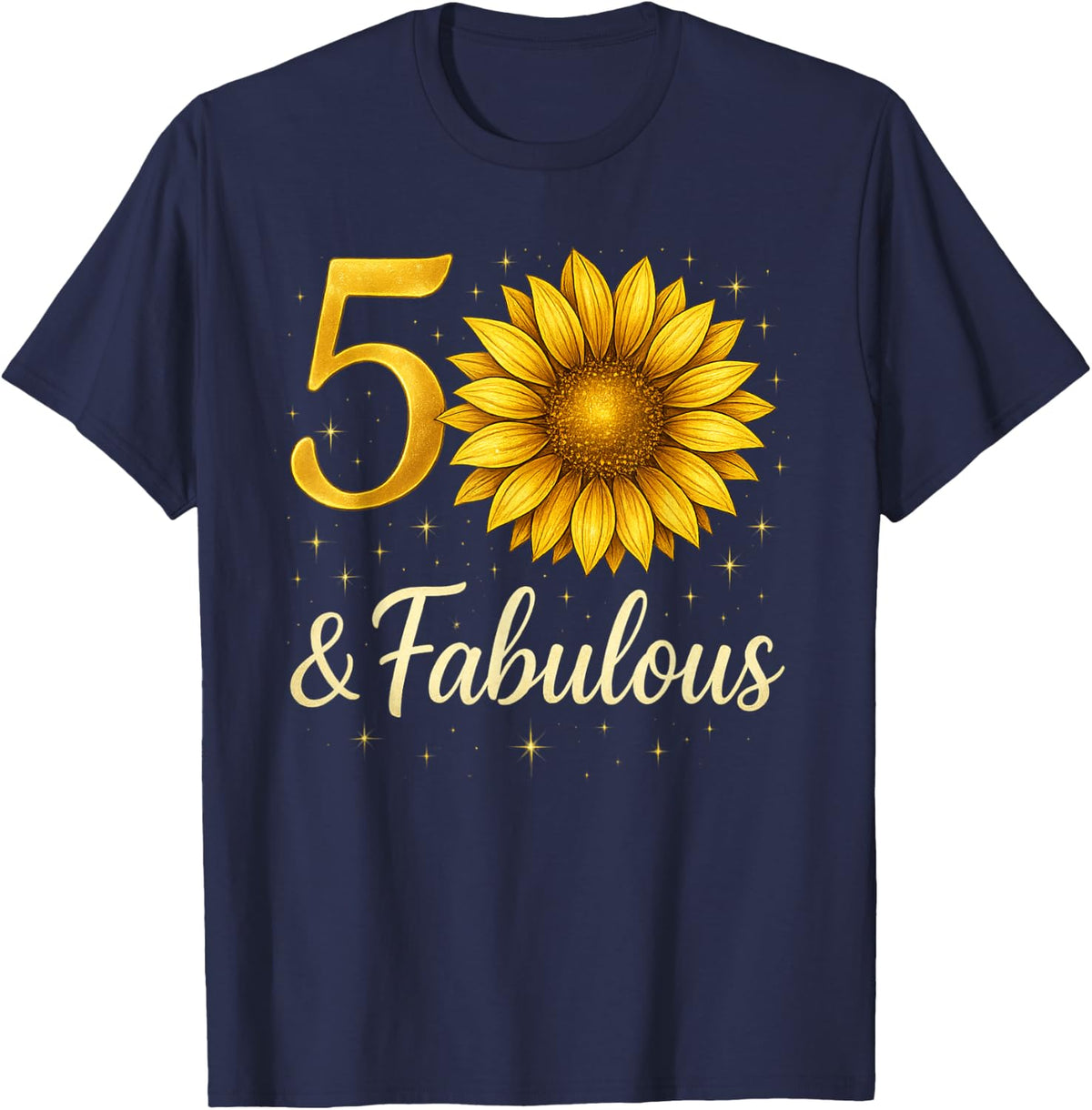 50 and Fabulous Sunflower 50th Birthday T-Shirt - Navy Blue