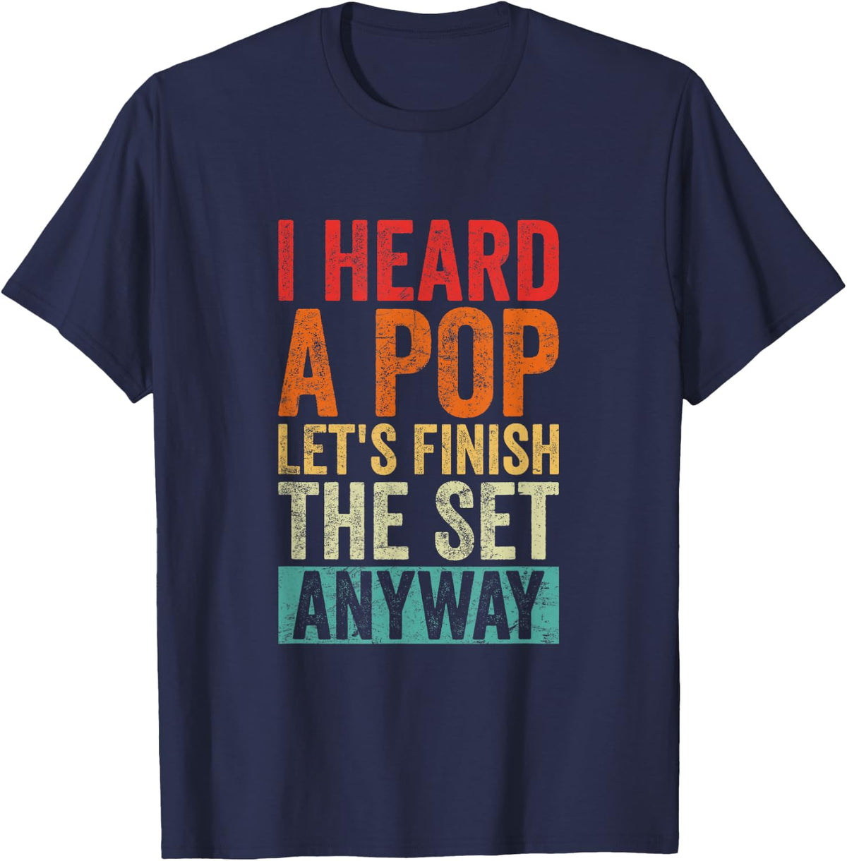 I Heard A Pop Gym T-Shirt - Navy Blue