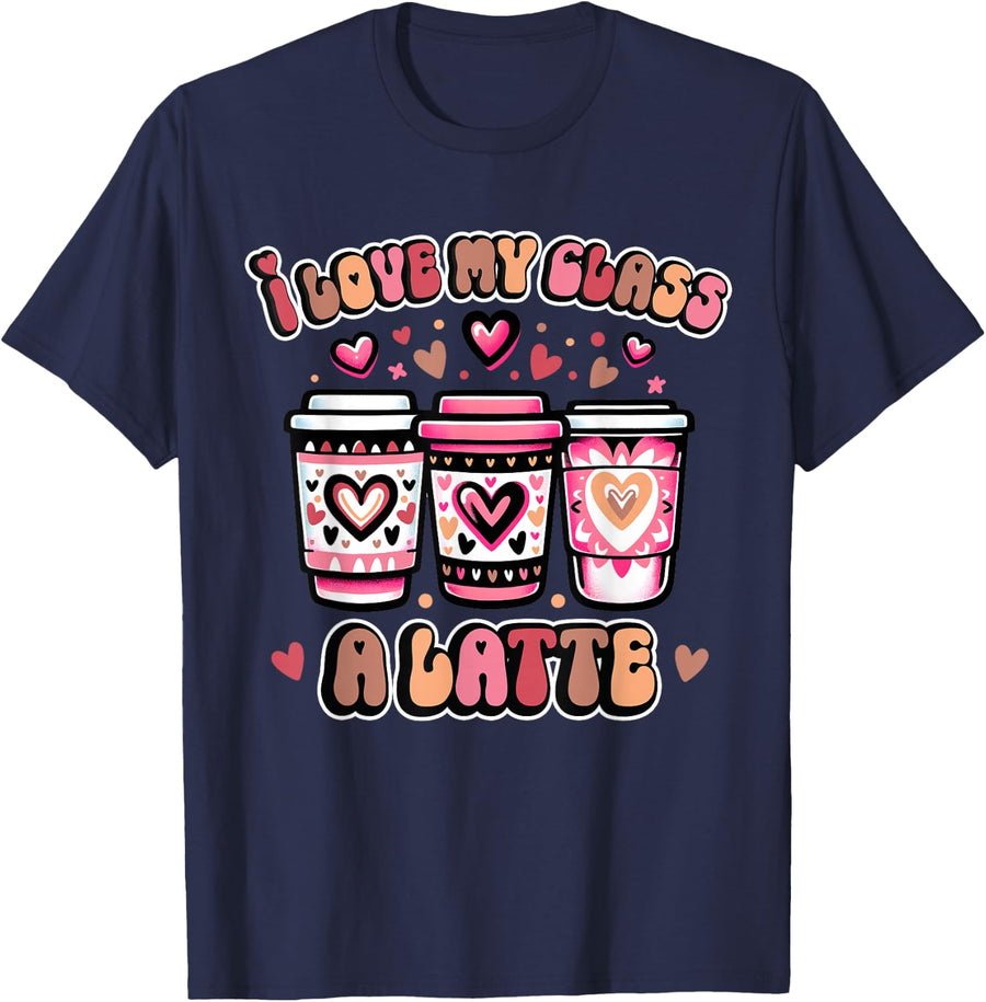 I Love My Class A Latte Coffee Teacher Valentines Day Groovy T-Shirt - Navy Blue