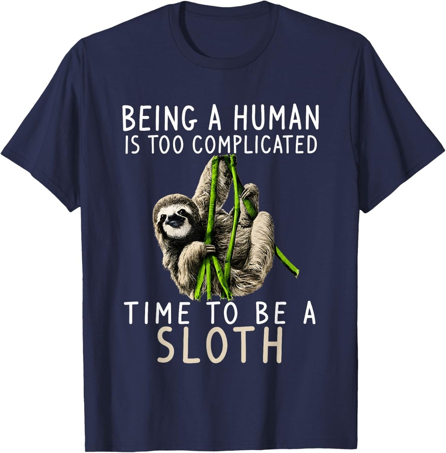 Being A Human is Too Complicated Time to Be A Sloth T-Shirt - Navy Blue