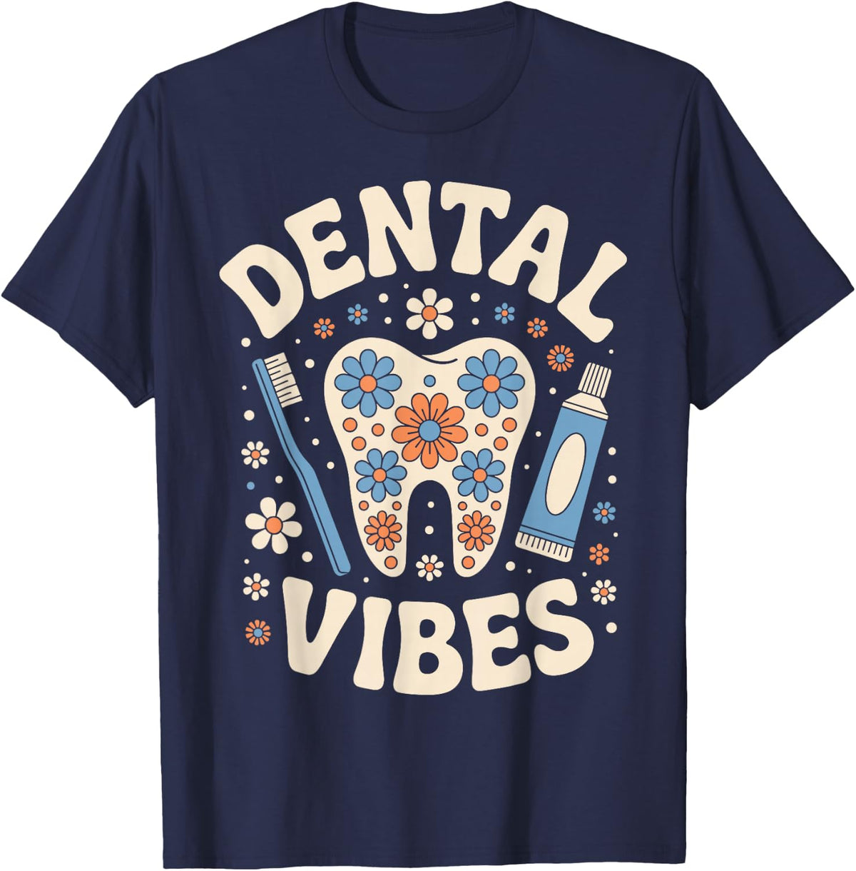 Dental Vibes Dental Hygienist Funny Dental Assistant T-Shirt Tee - Navy Blue