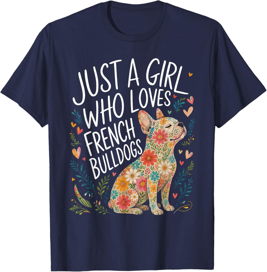 Just A Girl Who Loves French Bulldogs Floral Frenchie Women T-Shirt - Navy Blue