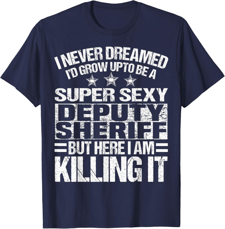 Deputy Sheriff Merch - Funny Awesome Sheriffs Design T-Shirt - Navy Blue