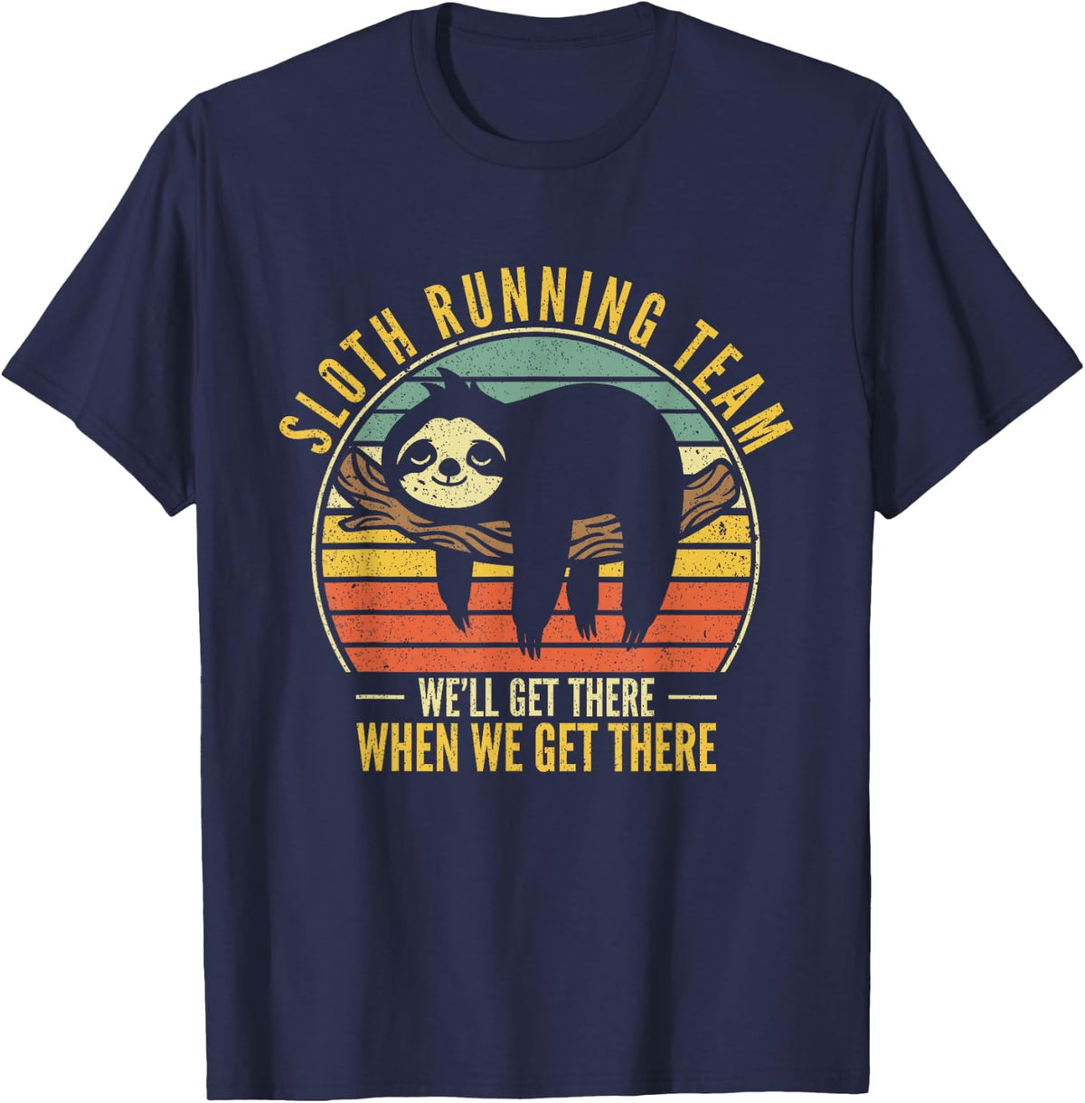 Sloth Running Team We Will Get There When We Get There Tees T-Shirt For Men Women - Navy Blue