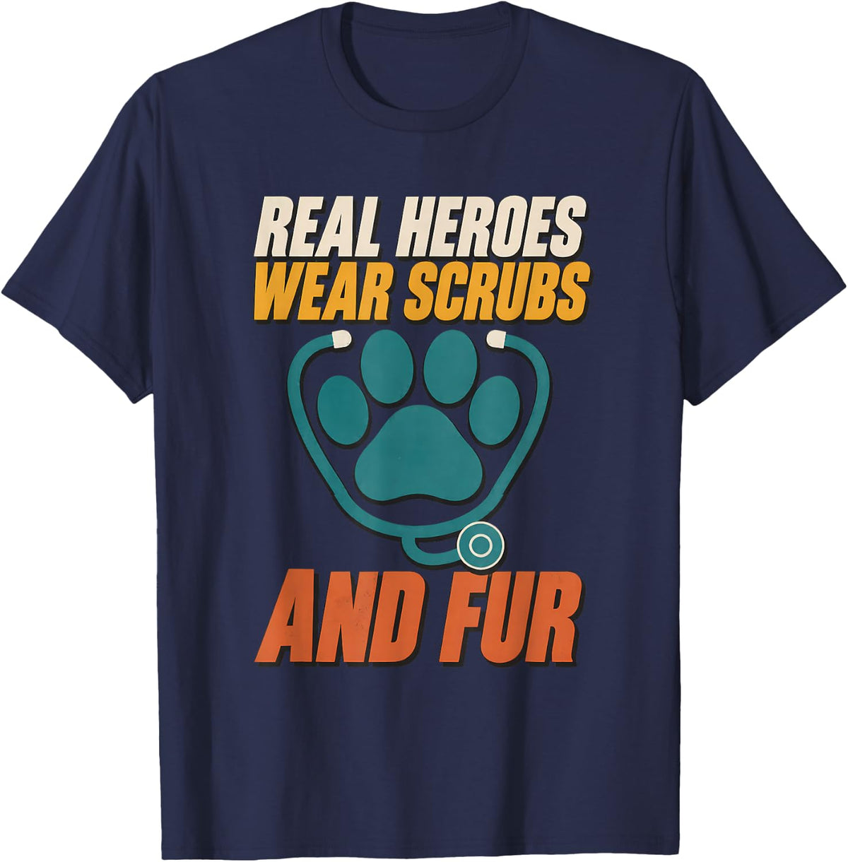 Real Heroes Wear Scrubs and Fur Veterinarian Veterinarians T-Shirt - Navy Blue