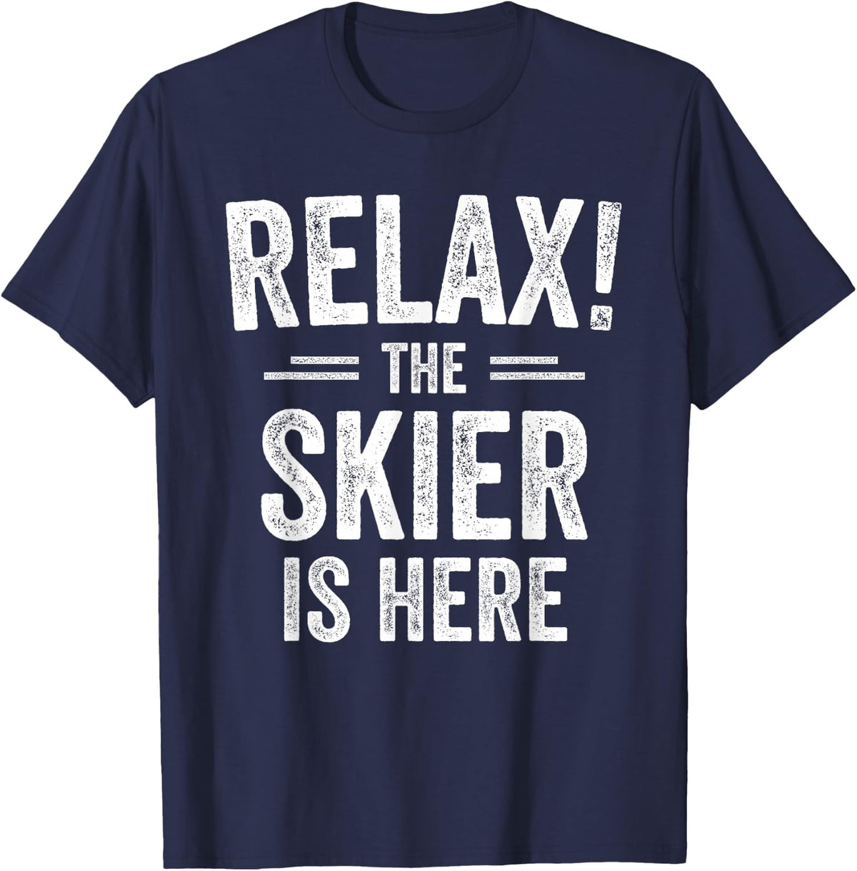 Relax The Skier is Here Funny Skiing T-Shirt - Navy Blue