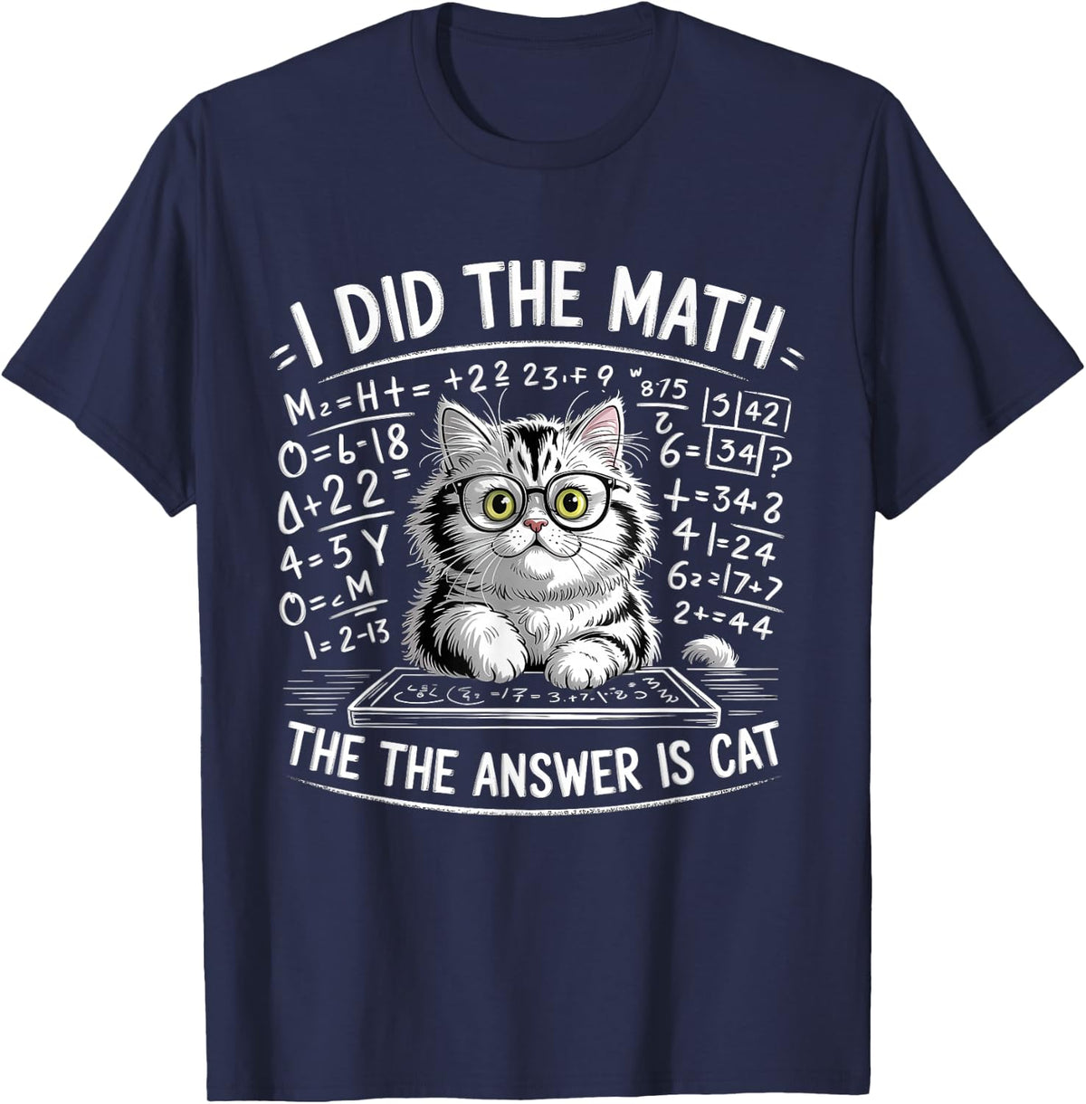 I Did Math The Answer is Cat Mathematics Funny Cat Lover T-Shirt - Navy Blue