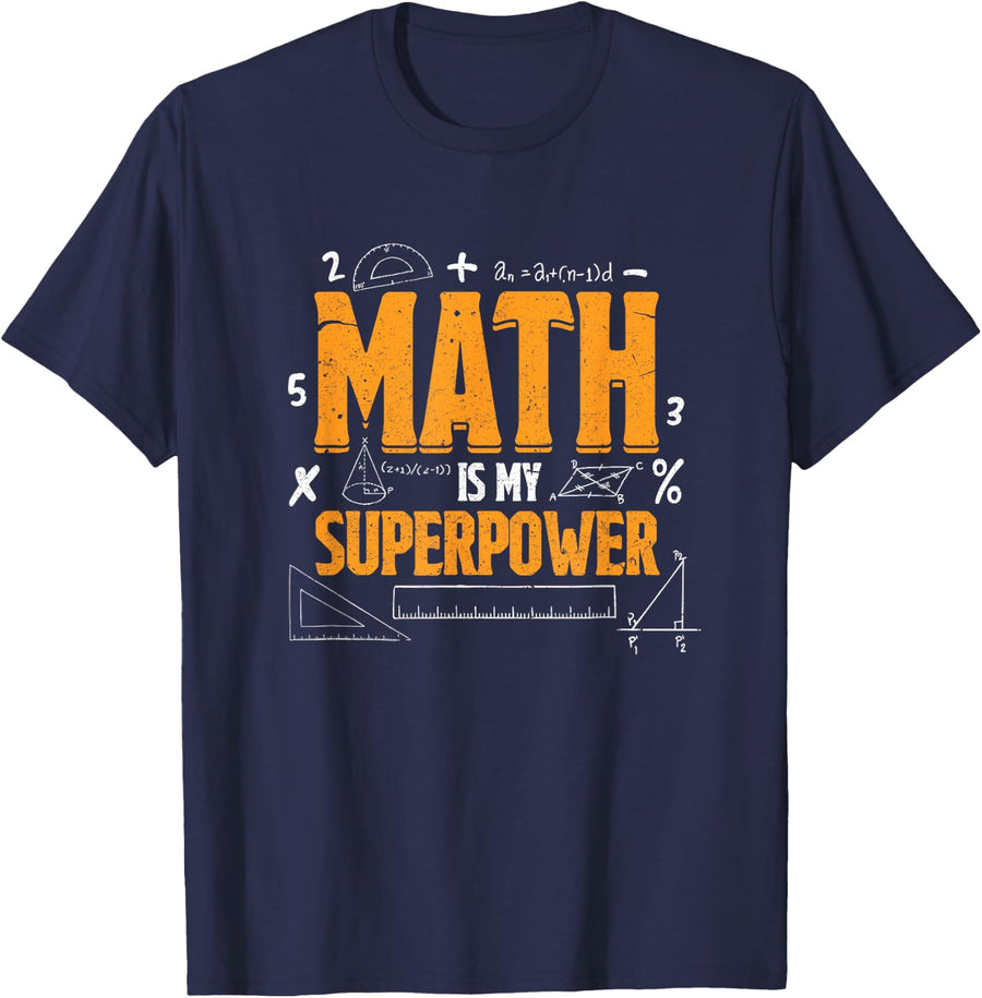 Math Is My Superpower Funny Math Teacher Student T-Shirt - Navy Blue