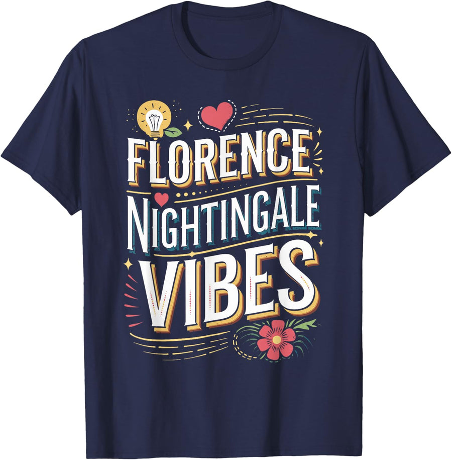 Florence Nightingale Vibes Quote T-Shirt - Navy Blue
