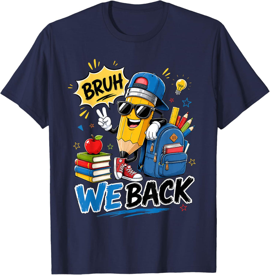 Funny Bruh We Back Pencil Teacher Student Back to School T-Shirt - Navy Blue