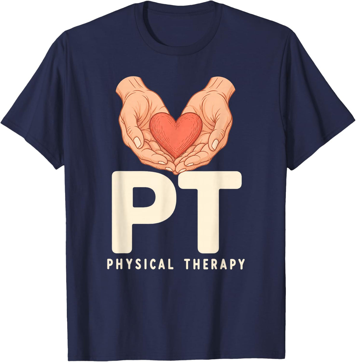 Pt Physical Therapy Heart in Hands Rehabilitation Care T-Shirt - Navy Blue