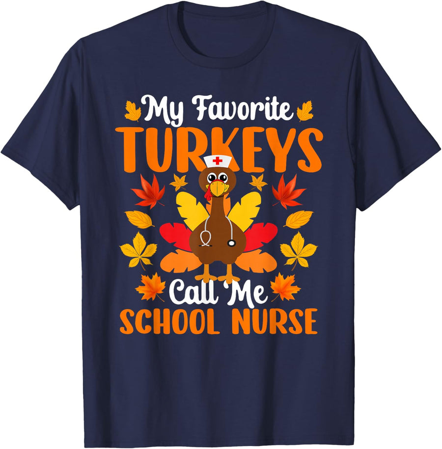 My Favorite Turkeys Call Me School Nurse Funny Thanksgiving T-Shirt - Navy Blue