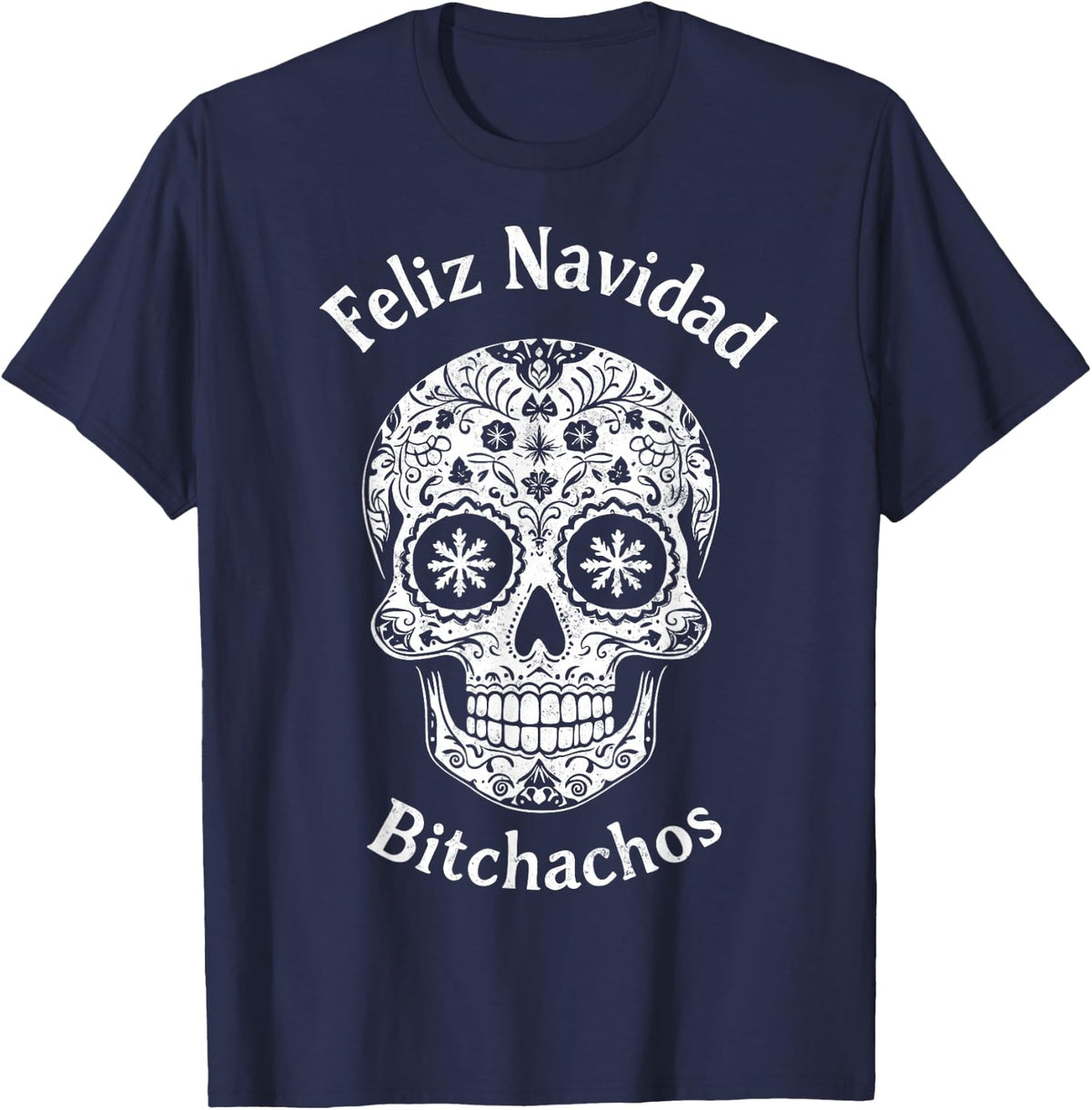 Feliz Navidad Bitchachos Spanish Christmas Mexican Skull T-Shirt - Navy Blue