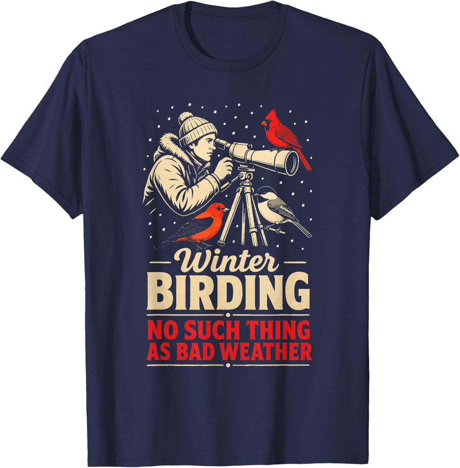 Bird Watching Winter Birding No Such Thing As Bad Weather T-Shirt - Navy Blue