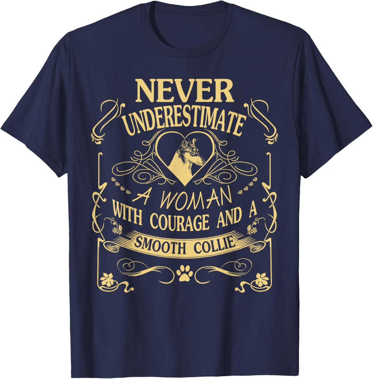 A Woman With Courage And a Smooth Collie T Shirt T-Shirt - Navy Blue