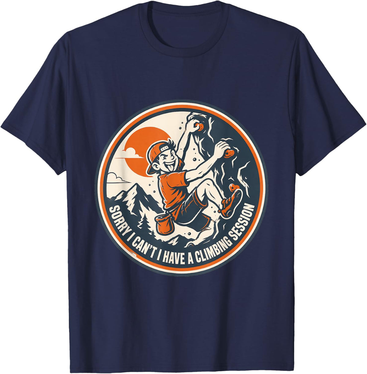 Sorry I Can't I Have A Climbing Session | Climb T-Shirt - Navy Blue