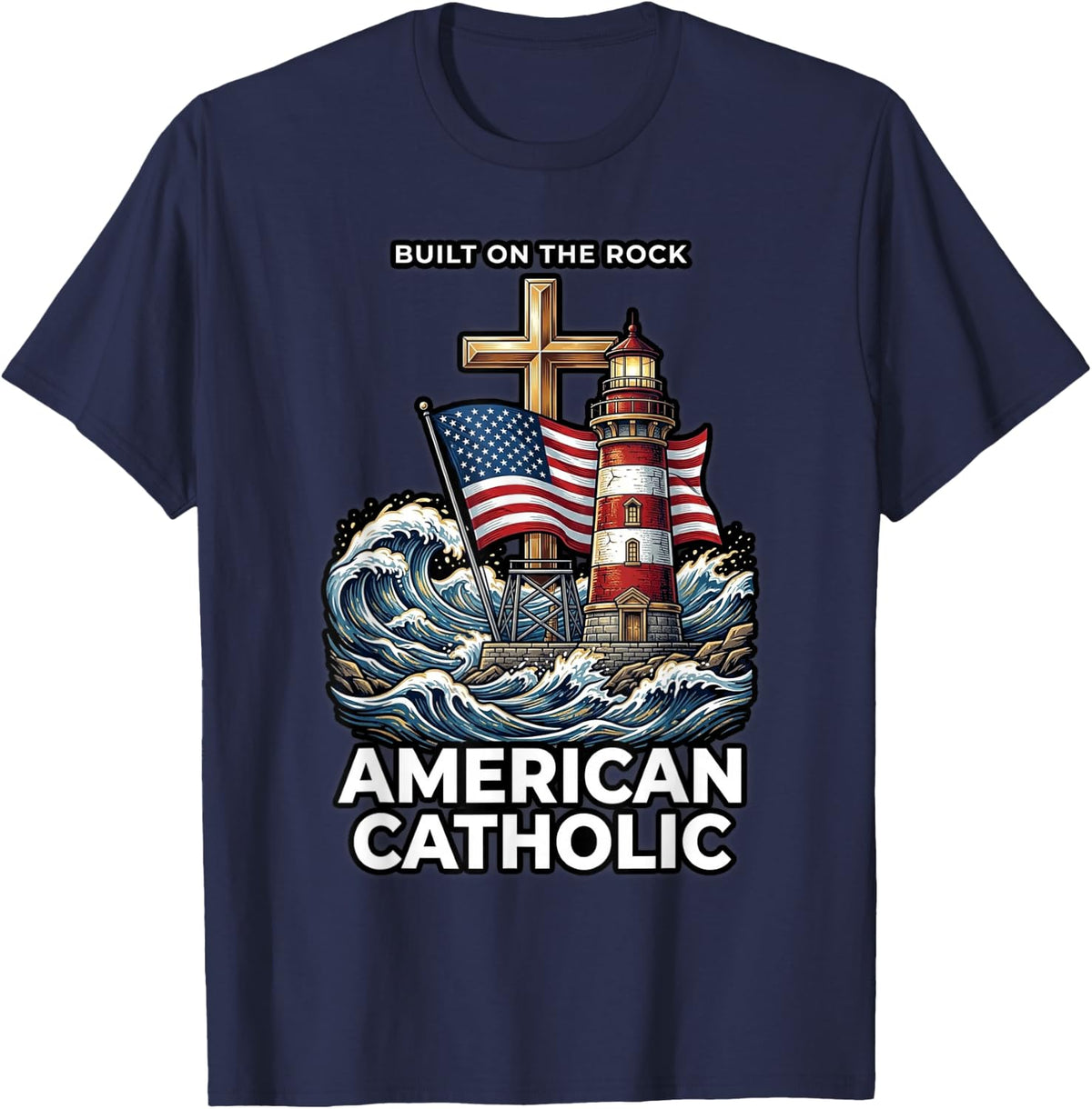 Cross Above Harbor Light Flag Waves Catholic T-Shirt - Navy Blue