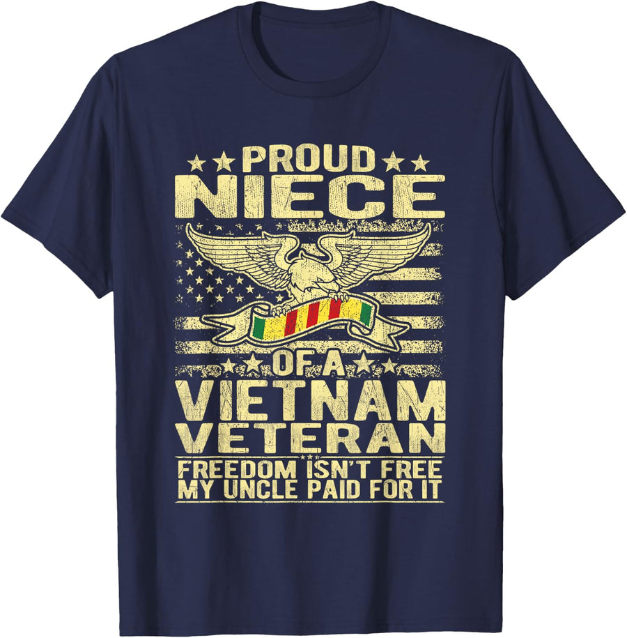 Freedom Isn't Free - Proud Niece Of A Vietnam Veteran Gift T-Shirt - Navy Blue