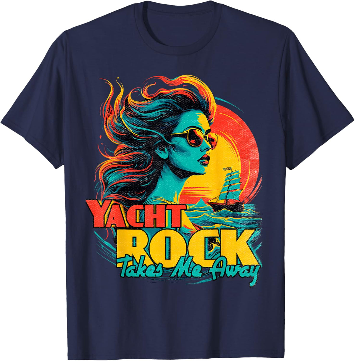 Yacht Rock Takes Me Away Party Boat Sailing Yacht Rock T-Shirt - Navy Blue