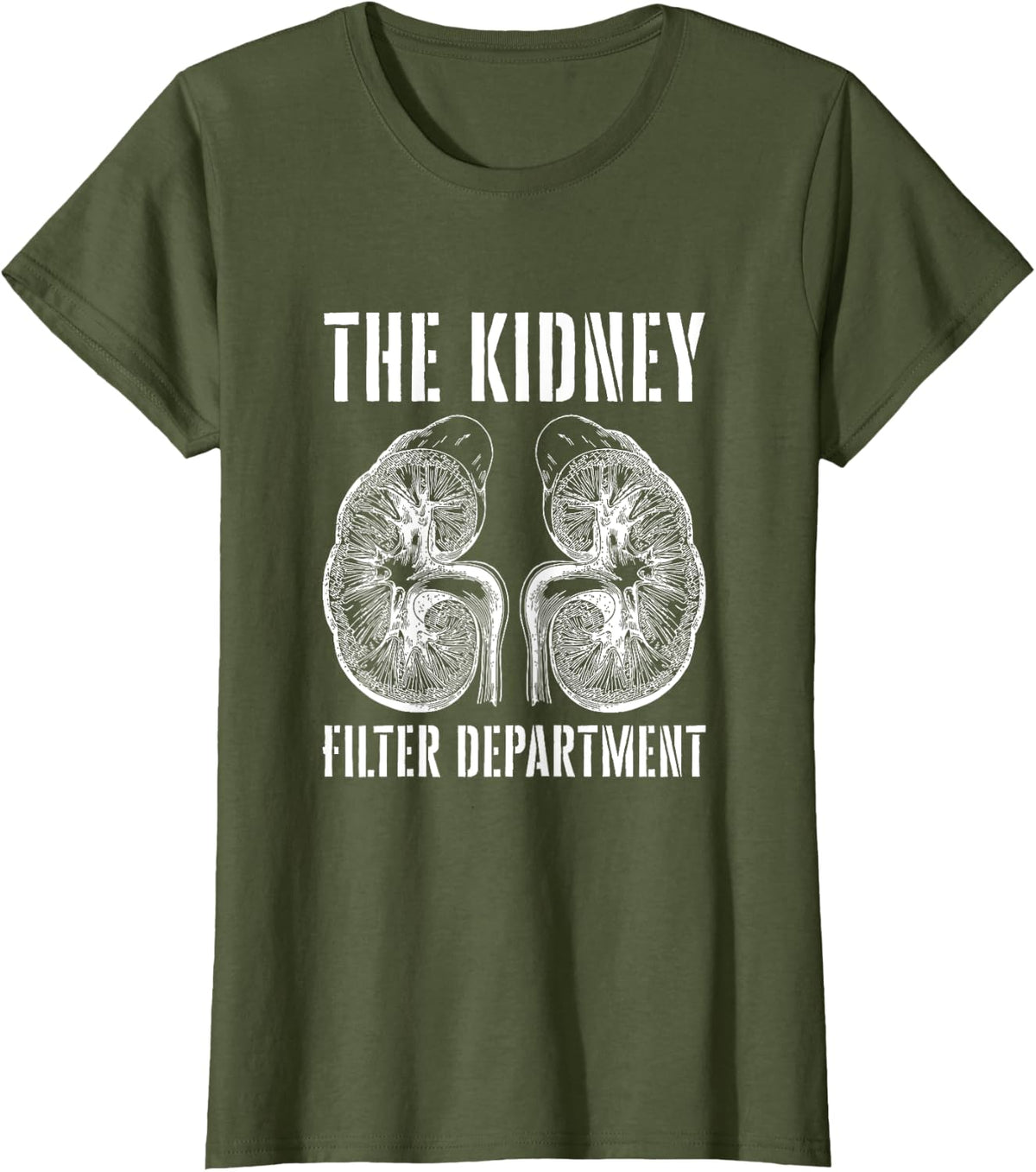 The Kidney Filter Department of Human Anatomy Physiology T-Shirt - Olive Green